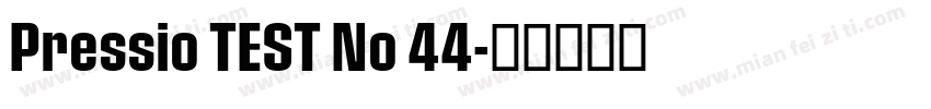 Pressio TEST No 44字体转换